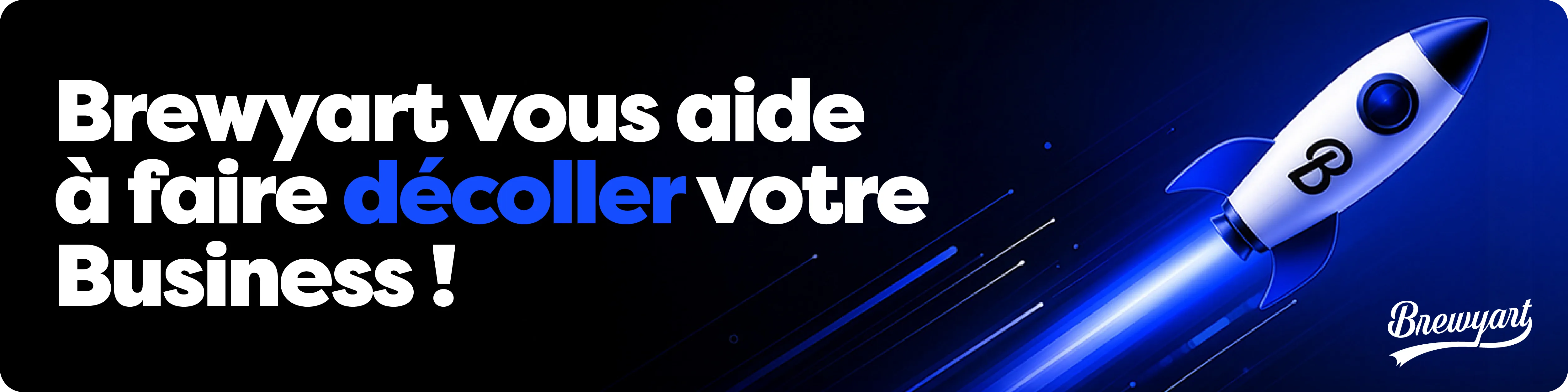 Brewyart vous aide à faire décoller votre business, illustré par une fusée.